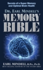 Image for Dr. Earl Mindell&#39;s Memory Bible : Secrets of a Super Memory and Optimal Brain Health