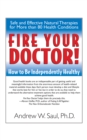 Image for Fire Your Doctor! : How to Be Independently Healthy