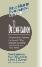 Image for User&#39;s Guide to Detoxification : Discover How Vitamins, Herbs, and Other Nutrients Help You Survive in a Toxic World