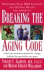 Image for Breaking the Aging Code : Maximizing Your DNA Function for Optimal Health and Longevity