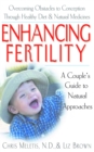 Image for Enhancing Fertility : A Couple&#39;s Guide to Natural Approaches
