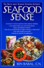 Image for Seafood Sense : The Truth about Seafood Nutrition &amp; Safety