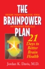 Image for The Brainpower Plan : 21 Days to Better Brain Health