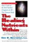 Image for The Healing Nutrients Within : Facts, Findings, and New Research on Amino Acids