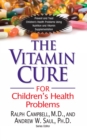 Image for The Vitamin Cure for Children&#39;s Health Problems