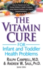 Image for The Vitamin Cure for Infant and Toddler Health Problems