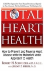 Image for Total Heart Health : How to Prevent and Reverse Heart Disease with the Maharishi Vedic Approach to Health