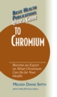 Image for User&#39;s Guide to Chromium : Don&#39;t Be a Dummy, Become an Expert on What Chromium Can Do for Your Health