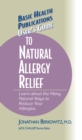 Image for User&#39;s Guide to Natural Allergy Relief : Learn about the Many Natural Ways to Reduce Your Allergies