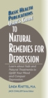 Image for User&#39;s Guide to Natural Remedies for Depression : Learn about Safe and Natural Treatments to Uplift Your Mood and Conquer Depression