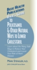 Image for User&#39;s Guide to Policosanol &amp; Other Natural Ways to Lower Cholesterol : Learn about the Many Safe Ways to Reduce Your Cholesterol and Lower Your Risk of Heart Disease
