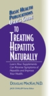 Image for User&#39;s Guide to Treating Hepatitis Naturally : Learn How Supplements Can Reverse Symptoms of Hepatitis and Improve Your Health