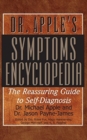 Image for Dr. Apple&#39;s Symptoms Encyclopedia : The Reassuring Guide to Self-Diagnosis