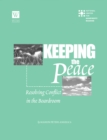 Image for Keeping the Peace : Resolving Conflict in the Boardroom