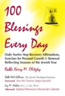 Image for 100 Blessings Every Day : Daily Twelve Step Recovery Affirmations, Exercises for Personal Growth &amp; Renewal Reflecting Seasons of the Jewish Year
