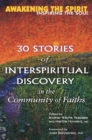 Image for Awakening the Spirit, Inspiring the Soul : 30 Stories of Interspiritual Discovery in the Community of Faiths