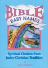 Image for Bible Baby Names : Spiritual Choices from Judeo-Christian Sources