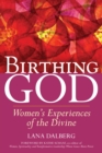 Image for Birthing God : Women&#39;s Experience of the Divine