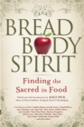 Image for Bread, Body, Spirit : Finding the Sacred in Food