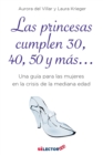 Image for Princesas cumplen 30, 40, 50 y mas..., Las