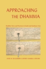 Image for Approaching the Dhamma : Buddhist Texts and Practices in South and Southeast Asia