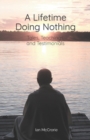 Image for A Lifetime Doing Nothing : Tales, Teachings, and Testimonials