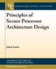 Image for Principles of Secure Processor Architecture Design
