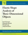 Image for Elastic Shape Analysis of Three-Dimensional Objects