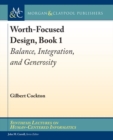 Image for Worth-Focused Design, Book 1 : Balance, Integration, and Generosity