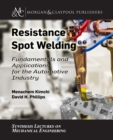 Image for Resistance Spot Welding: Fundamentals and Applications for the Automotive Industry