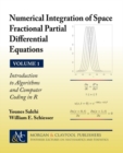 Image for Numerical Integration of Space Fractional Partial Differential Equations, Volume 1
