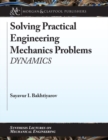 Image for Solving Practical Engineering Mechanics Problems : Dynamics