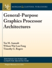 Image for General-Purpose Graphics Processor Architectures