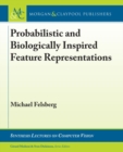 Image for Probabilistic and biologically inspired feature representations
