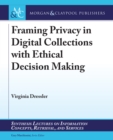 Image for Framing Privacy in Digital Collections with Ethical Decision Making