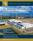 Image for The Datacenter as a Computer : Designing Warehouse-Scale Machines