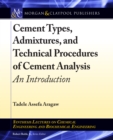 Image for Cement Types, Admixtures, and Technical Procedures of Cement Analysis: An Introduction