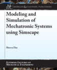 Image for Modeling and Simulation of Mechatronic Systems using Simscape