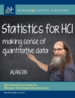 Image for Statistics for HCI : Making Sense of Quantitative Data