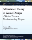 Image for Affordance Theory in Game Design: A Guide Toward Understanding Players