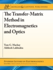 Image for The Transfer-Matrix Method in Electromagnetics and Optics