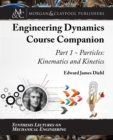 Image for Engineering Dynamics Course Companion, Part 1: Particles: Kinematics and Kinetics