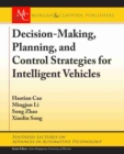 Image for Decision Making, Planning, and Control Strategies for Intelligent Vehicles