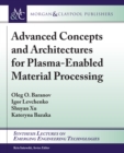 Image for Advanced Concepts and Architectures for Plasma-Enabled Material Processing