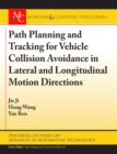 Image for Path Planning and Tracking for Vehicle Collision Avoidance in Lateral and Longitudinal Motion Directions