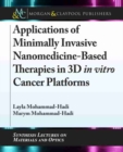 Image for Applications of Minimally Invasive Nanomedicine-Based Therapies in 3D in vitro Cancer Platforms