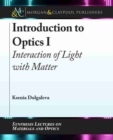 Image for Introduction to Optics I : Interaction of Light with Matter