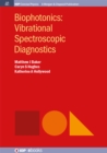 Image for Biophotonics: Vibrational Spectroscopic Diagnostics