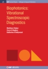 Image for Biophotonics: Vibrational Spectroscopic Diagnostics