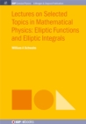 Image for Lectures on Selected Topics in Mathematical Physics: Elliptic Functions and Elliptic Integrals